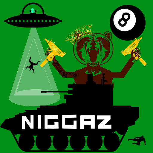 NIGGAZ